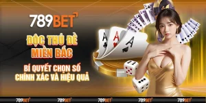Độc Thủ Đề Miền Bắc – Bí Quyết Chọn Số Chính Xác Và Hiệu Quả